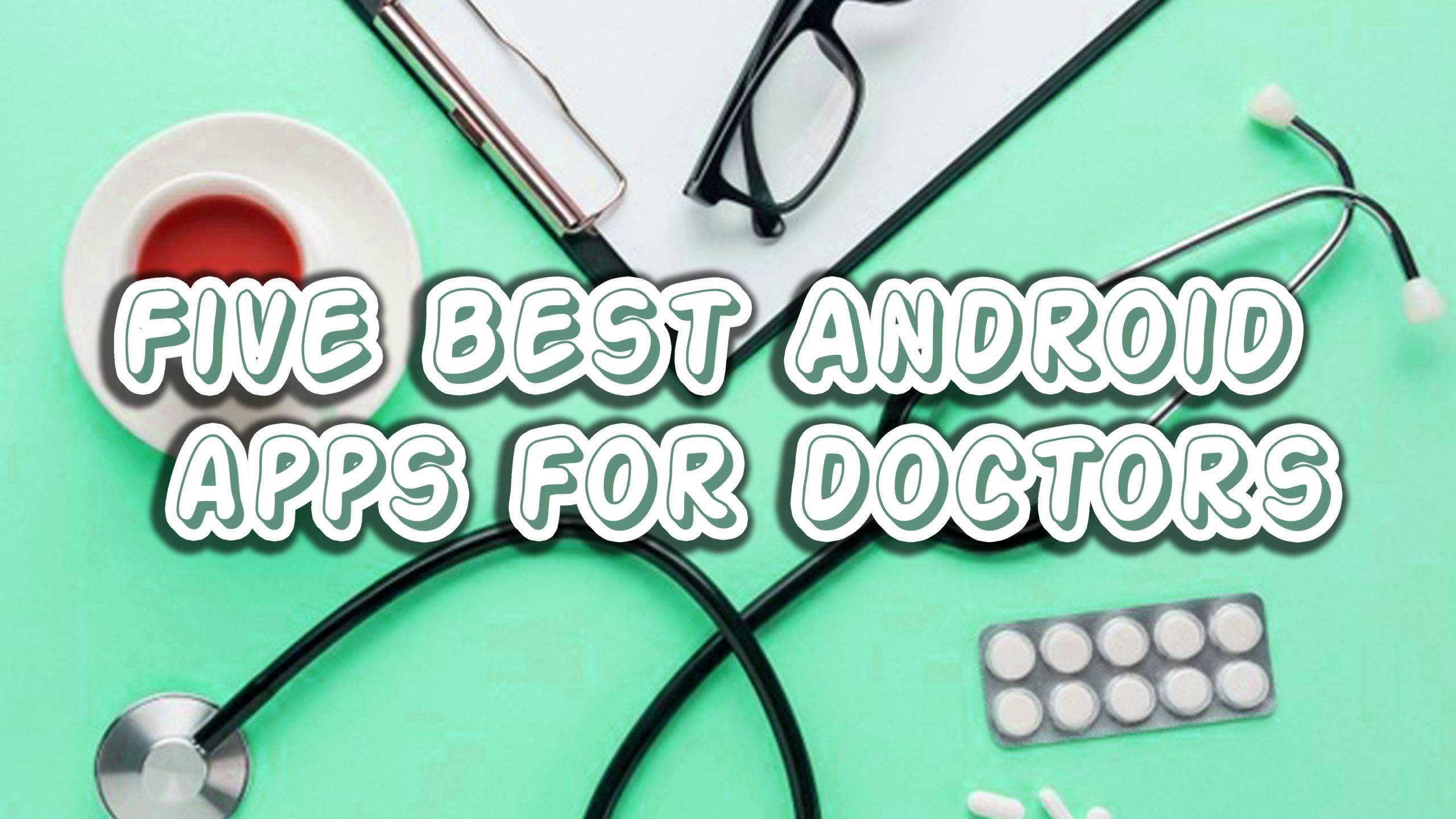 best Android apps for doctors